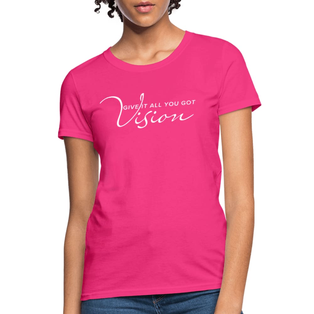 Womens T-shirt - Vision Give it All you Got Tee