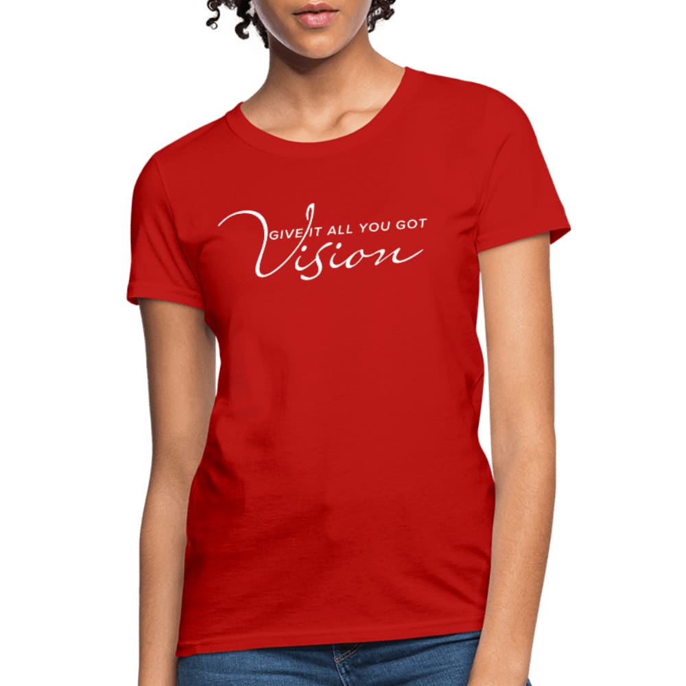 Womens T-shirt - Vision Give it All you Got Tee